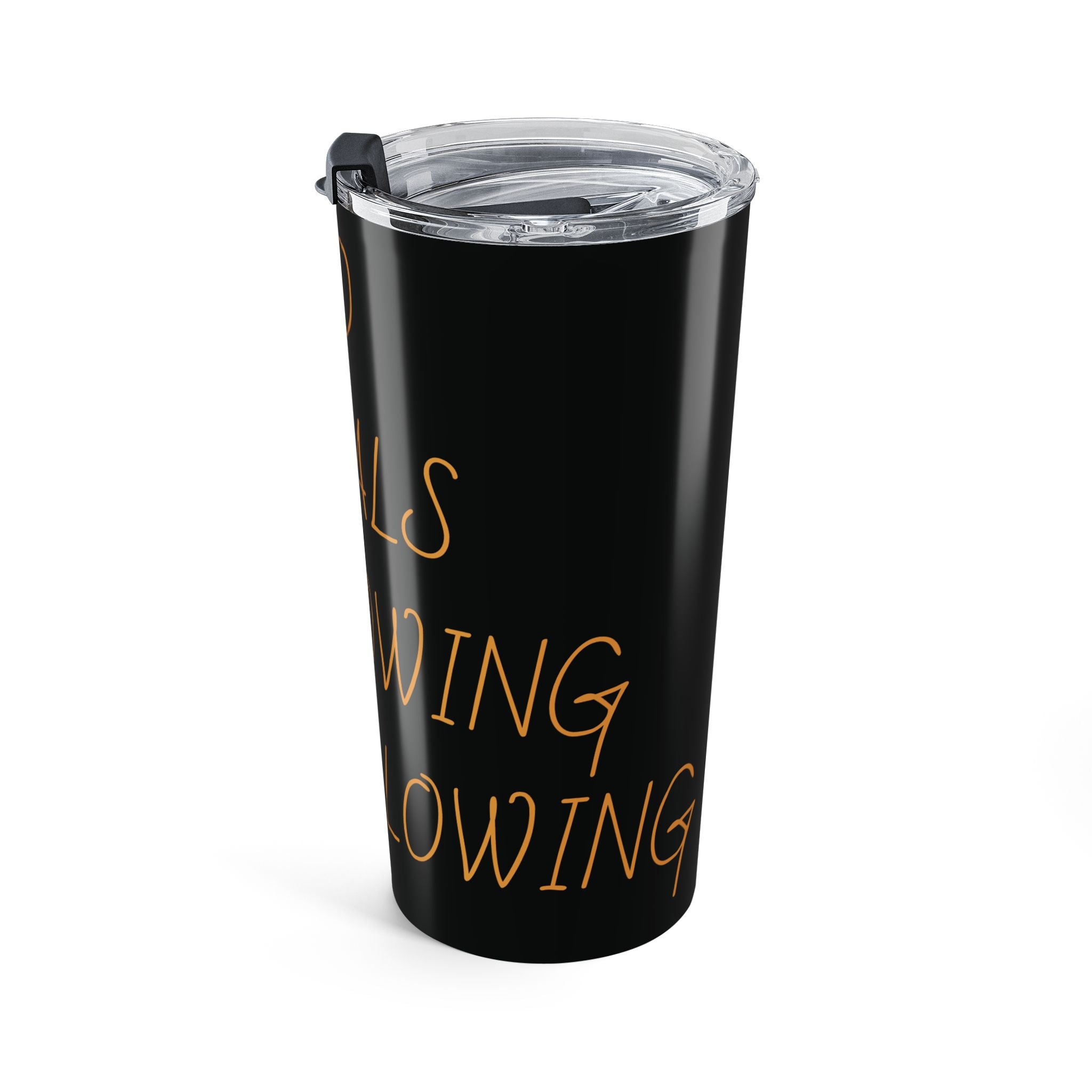 GOD, GOALS, GROWING, & GLOWING Tumbler 20oz